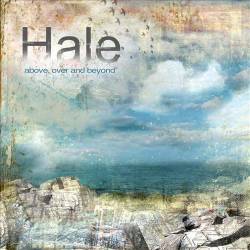 Hale : Above, Over and Beyond